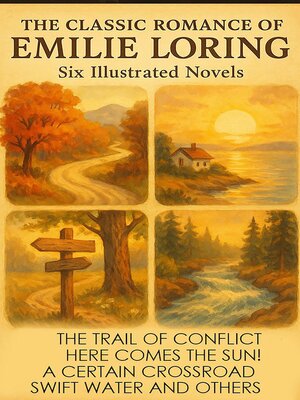 cover image of The Classic Romance Treasury of Emilie Loring. Six Illustrated Novels